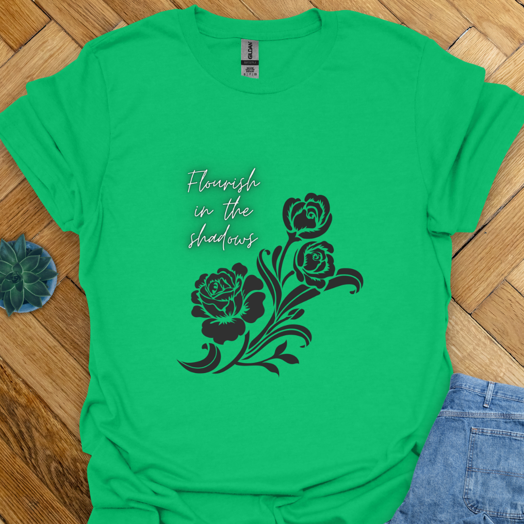 Flourish in the Shadows T-Shirt