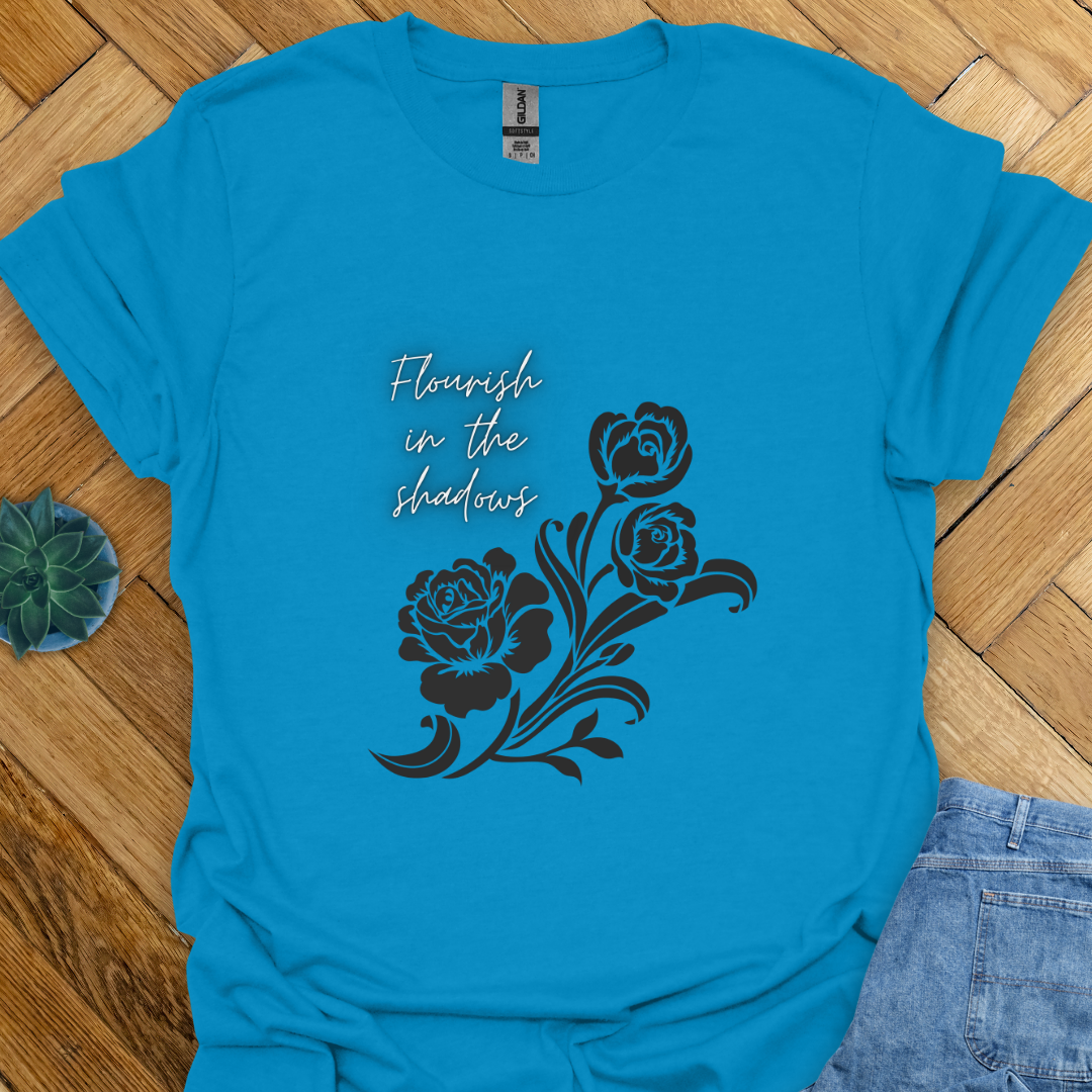 Flourish in the Shadows T-Shirt