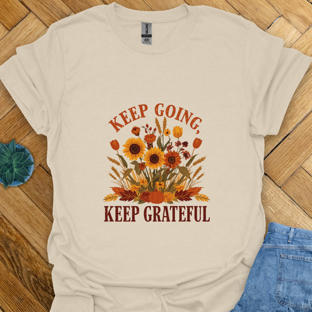 Keep Going, Keep Grateful T-Shirt