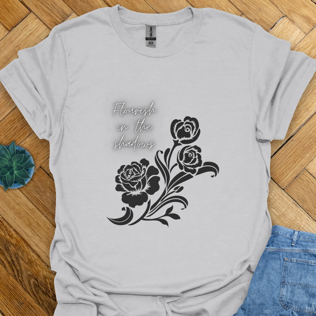 Flourish in the Shadows T-Shirt