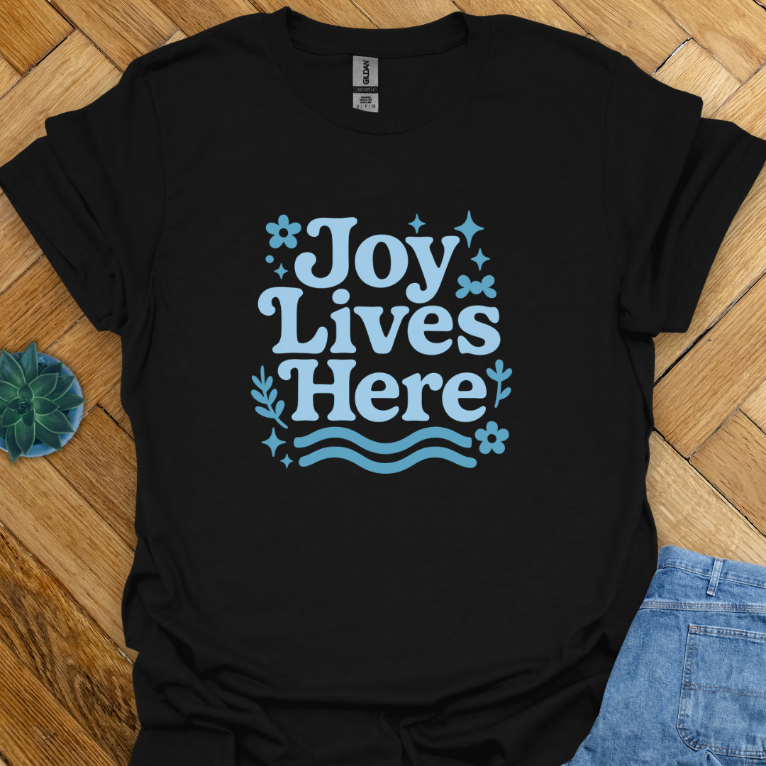 Joy Lives Here T-Shirt