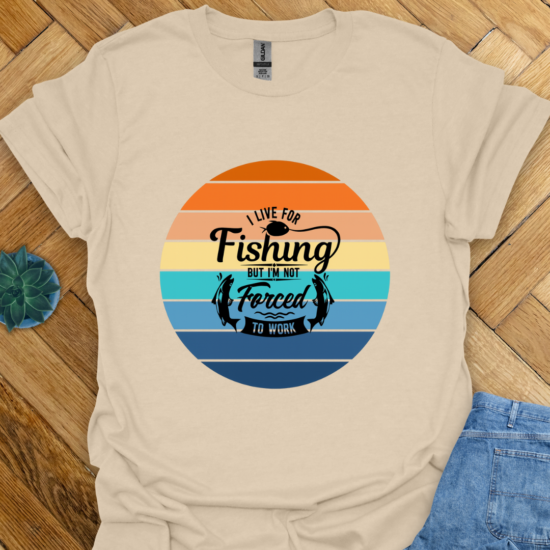 I live for Fishing T-Shirt
