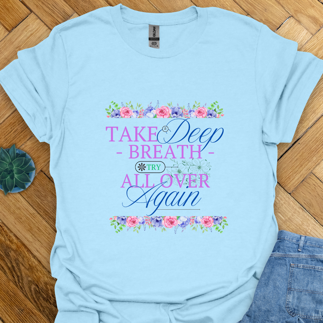 Take a Deep Breath Spring T-Shirt