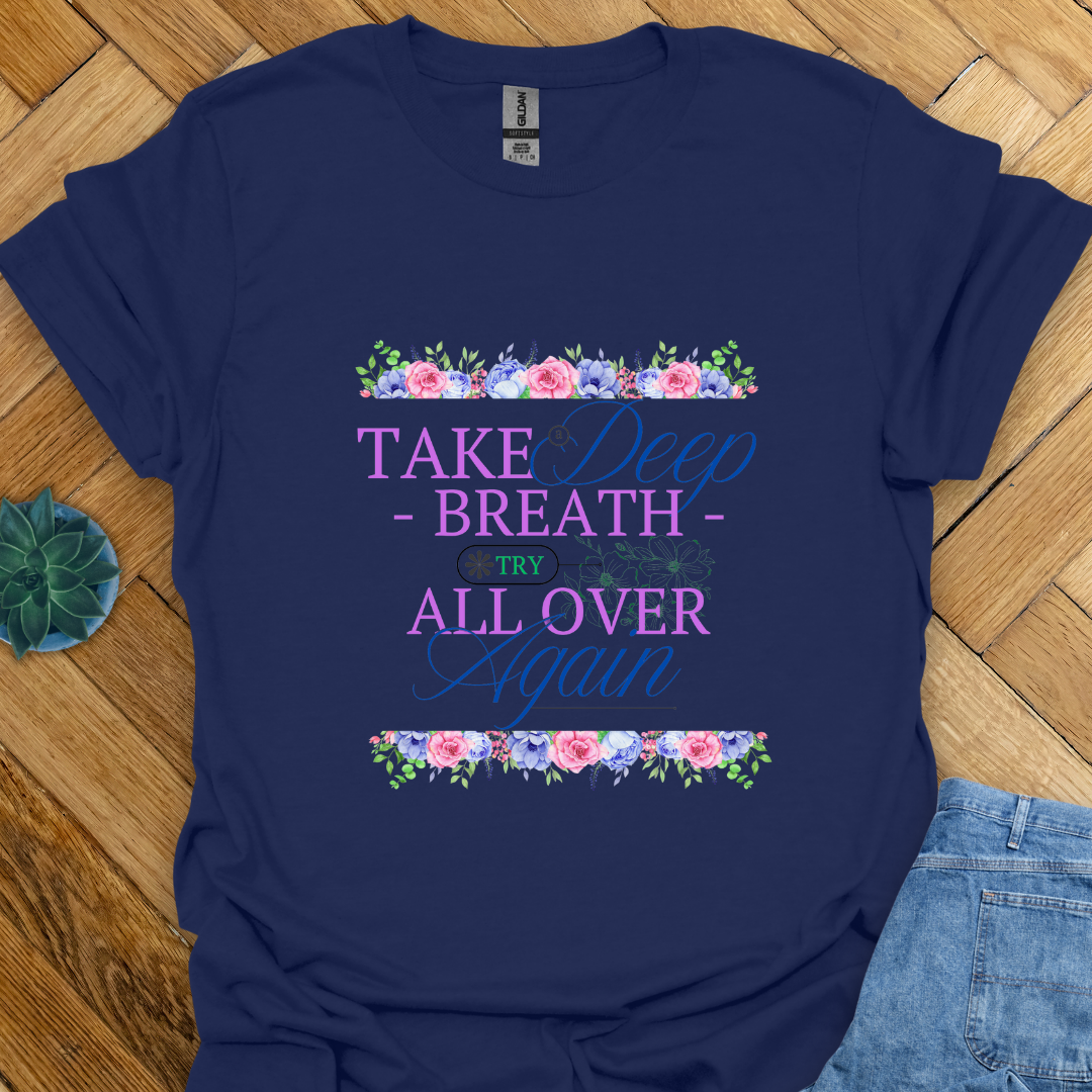 Take a Deep Breath Spring T-Shirt