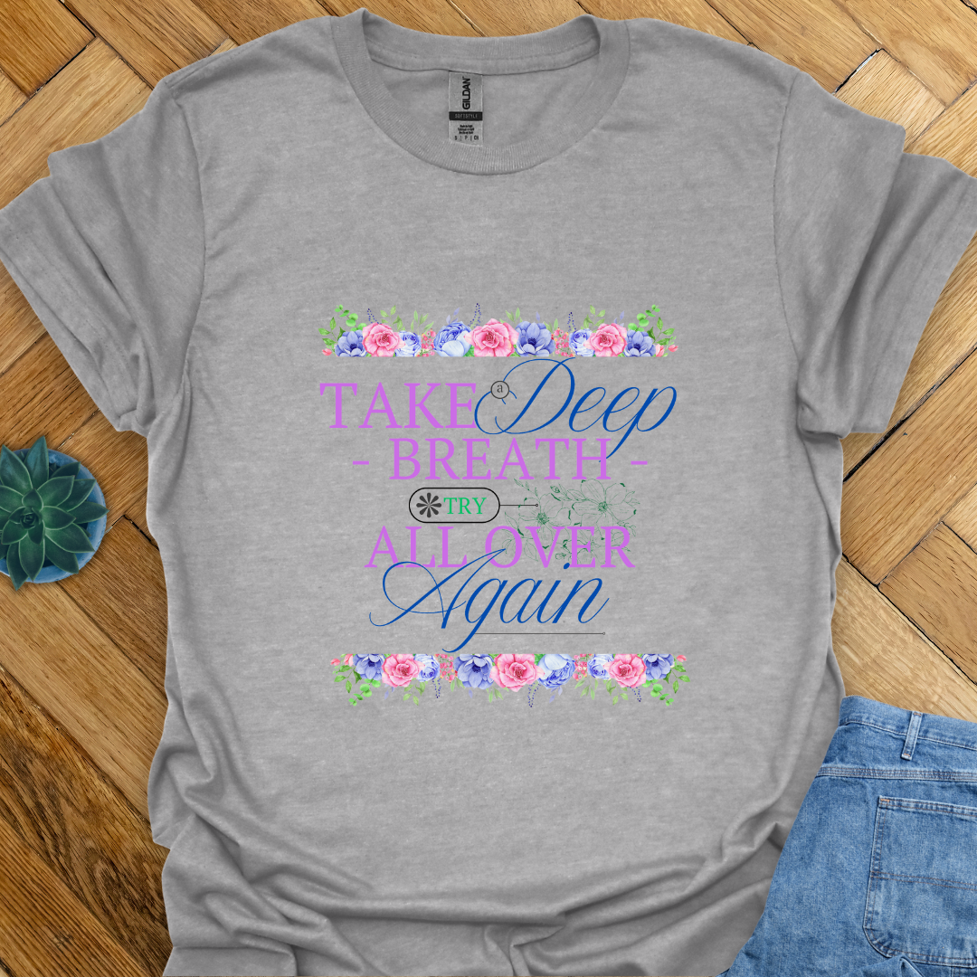 Take a Deep Breath Spring T-Shirt