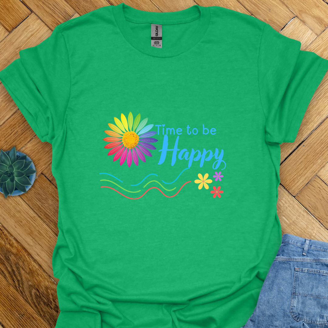 Time to be Happy T- Shirt