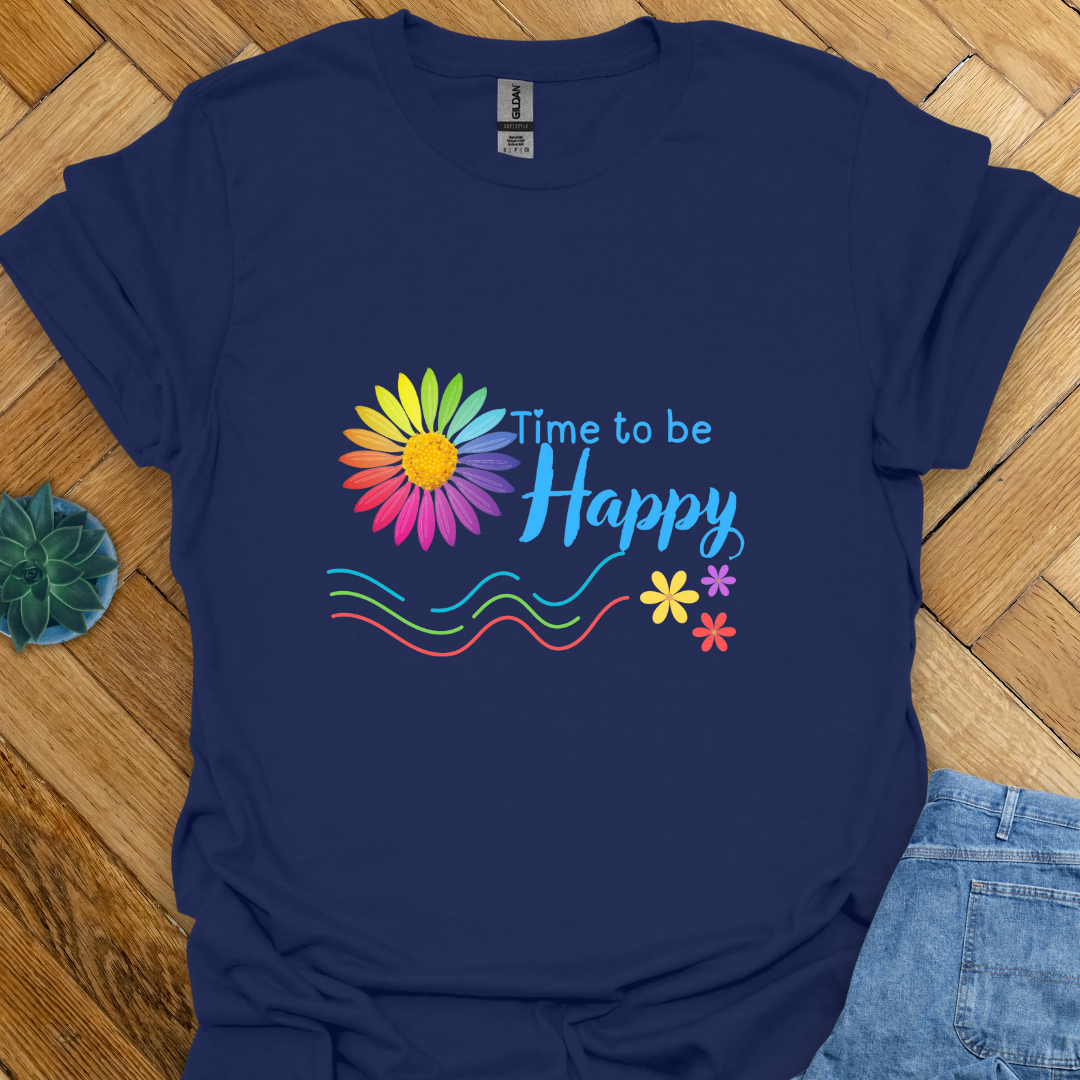 Time to be Happy T- Shirt