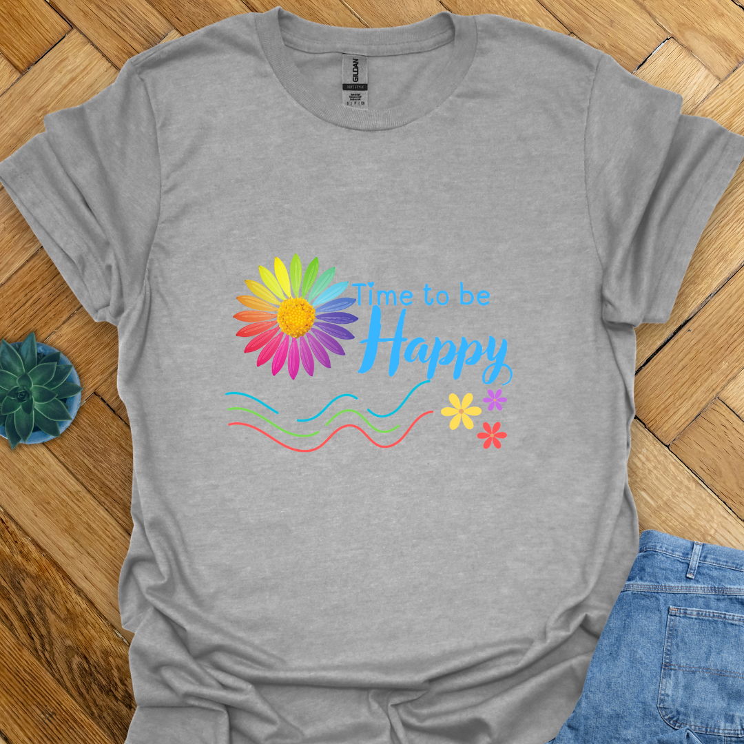 Time to be Happy T- Shirt