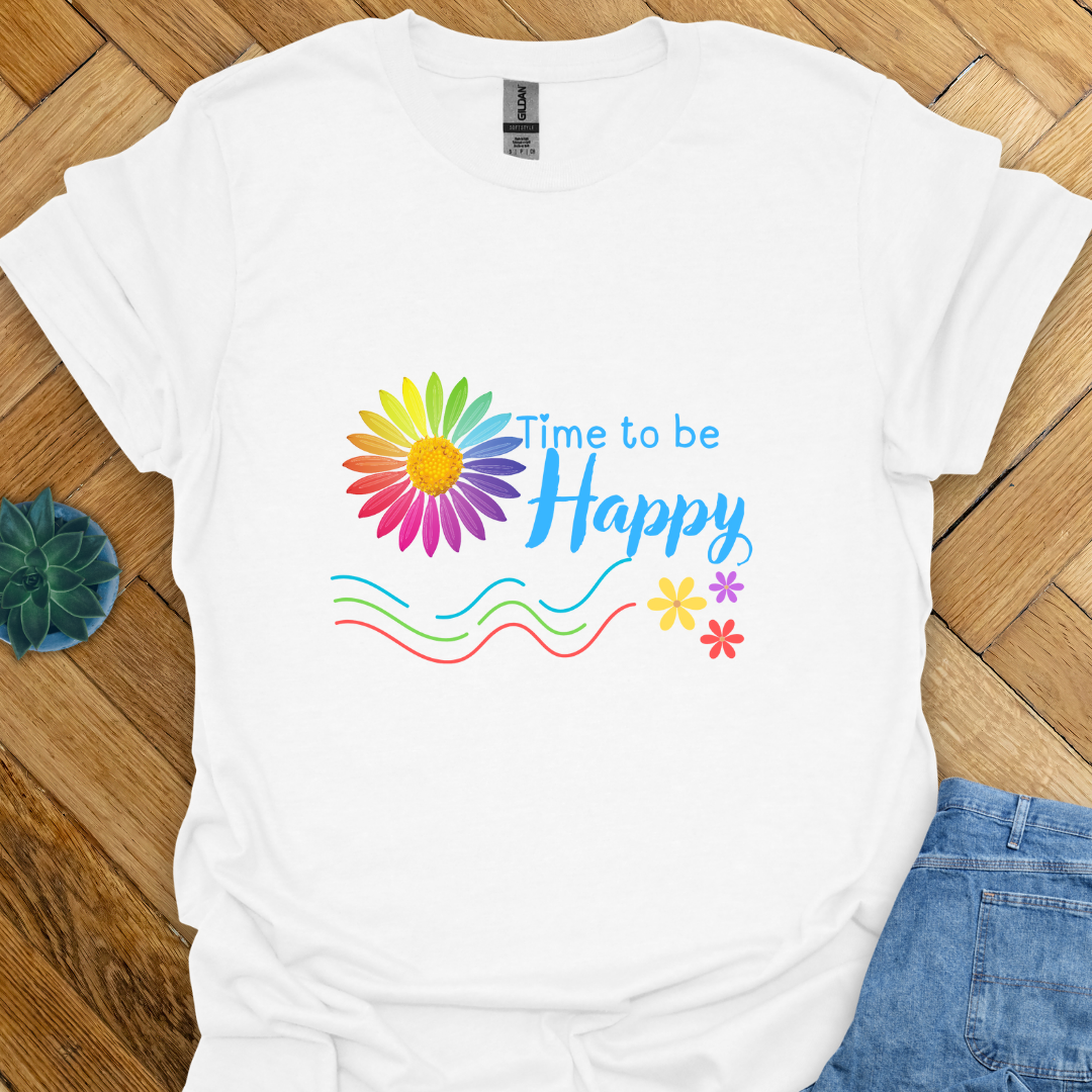 Time to be Happy T- Shirt