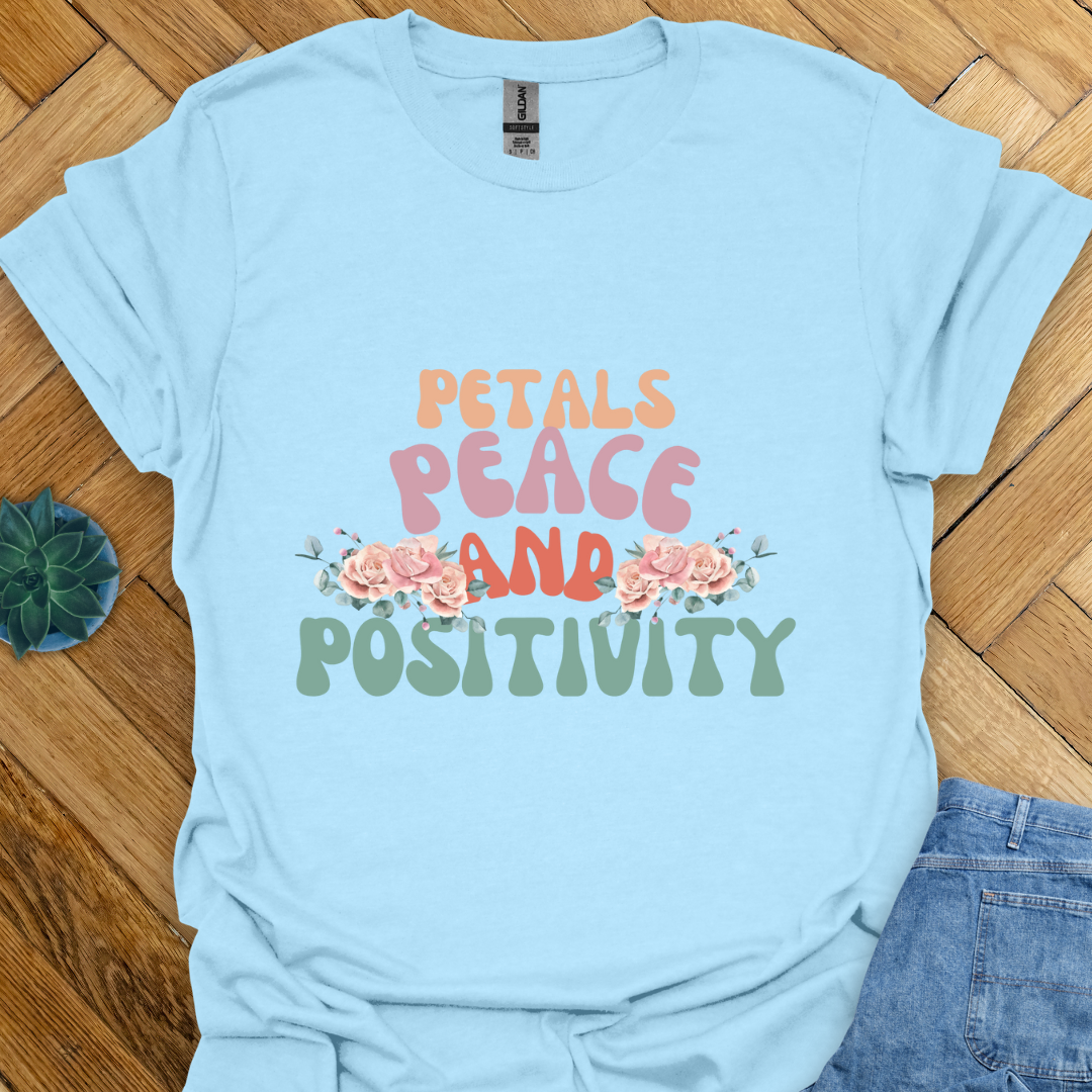 Petals Peace and Positivity T-Shirt