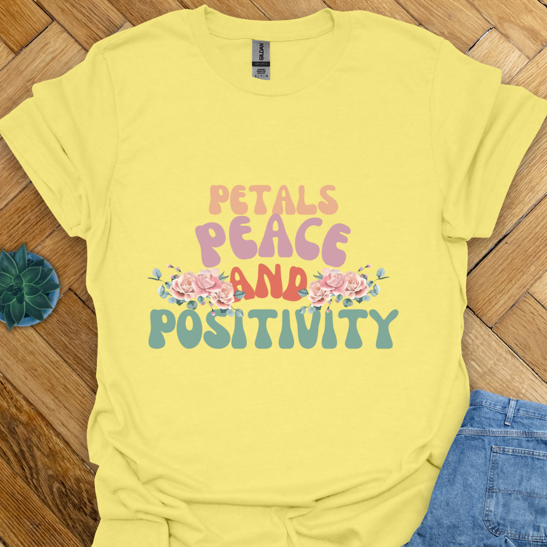 Petals Peace and Positivity T-Shirt