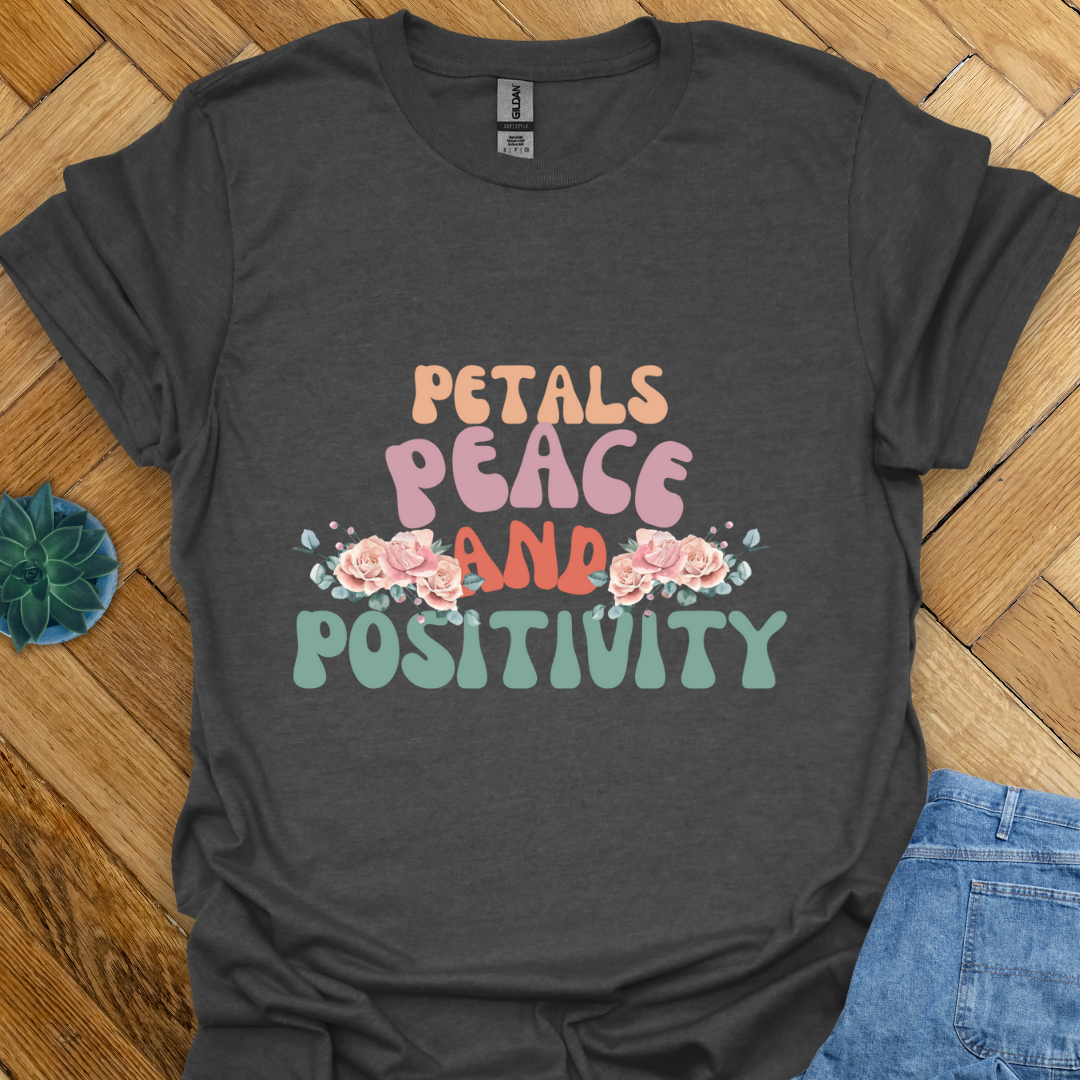 Petals Peace and Positivity T-Shirt