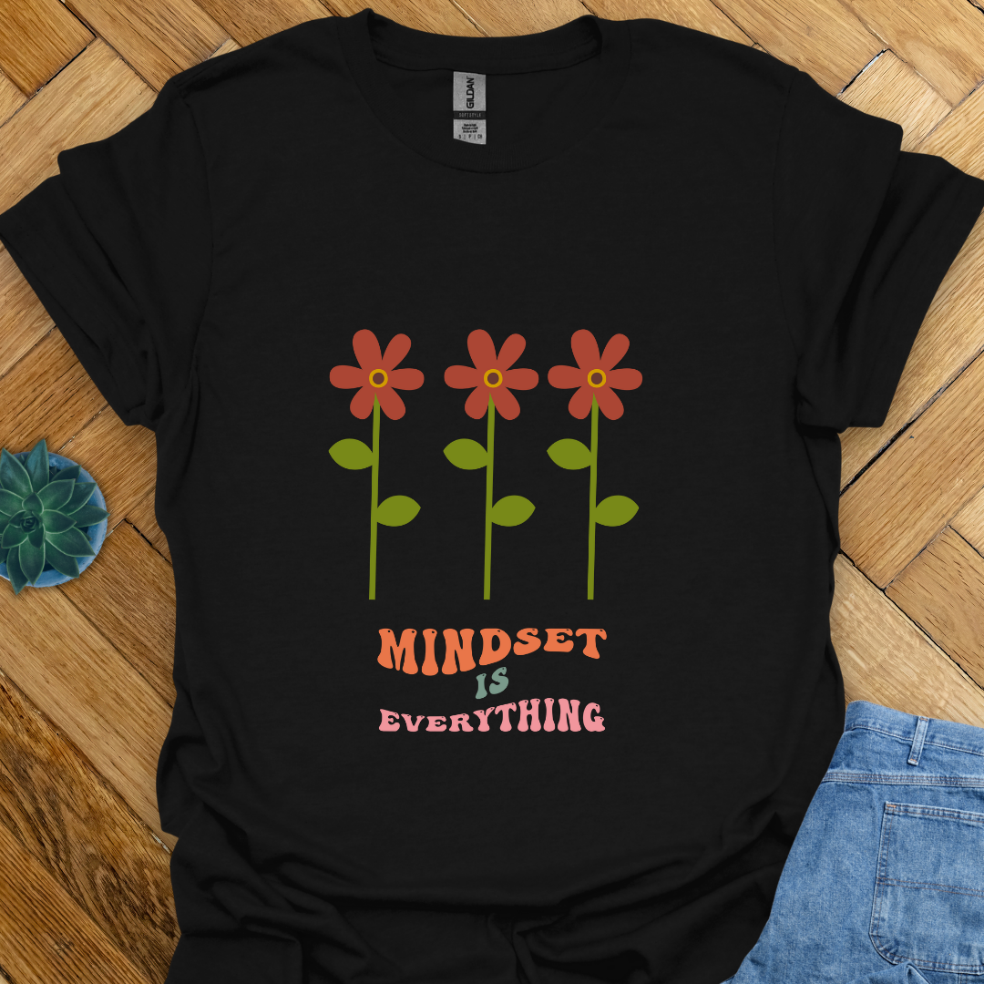 Mindset is Everything T-Shirt