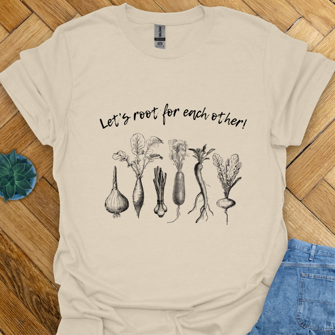 Let's Root for Each Other T-Shirt