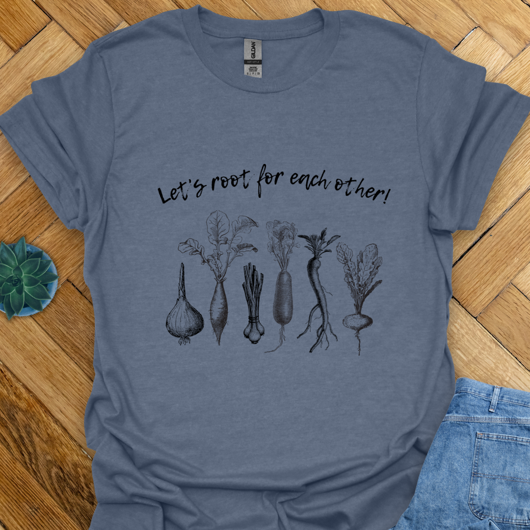 Let's Root for Each Other T-Shirt