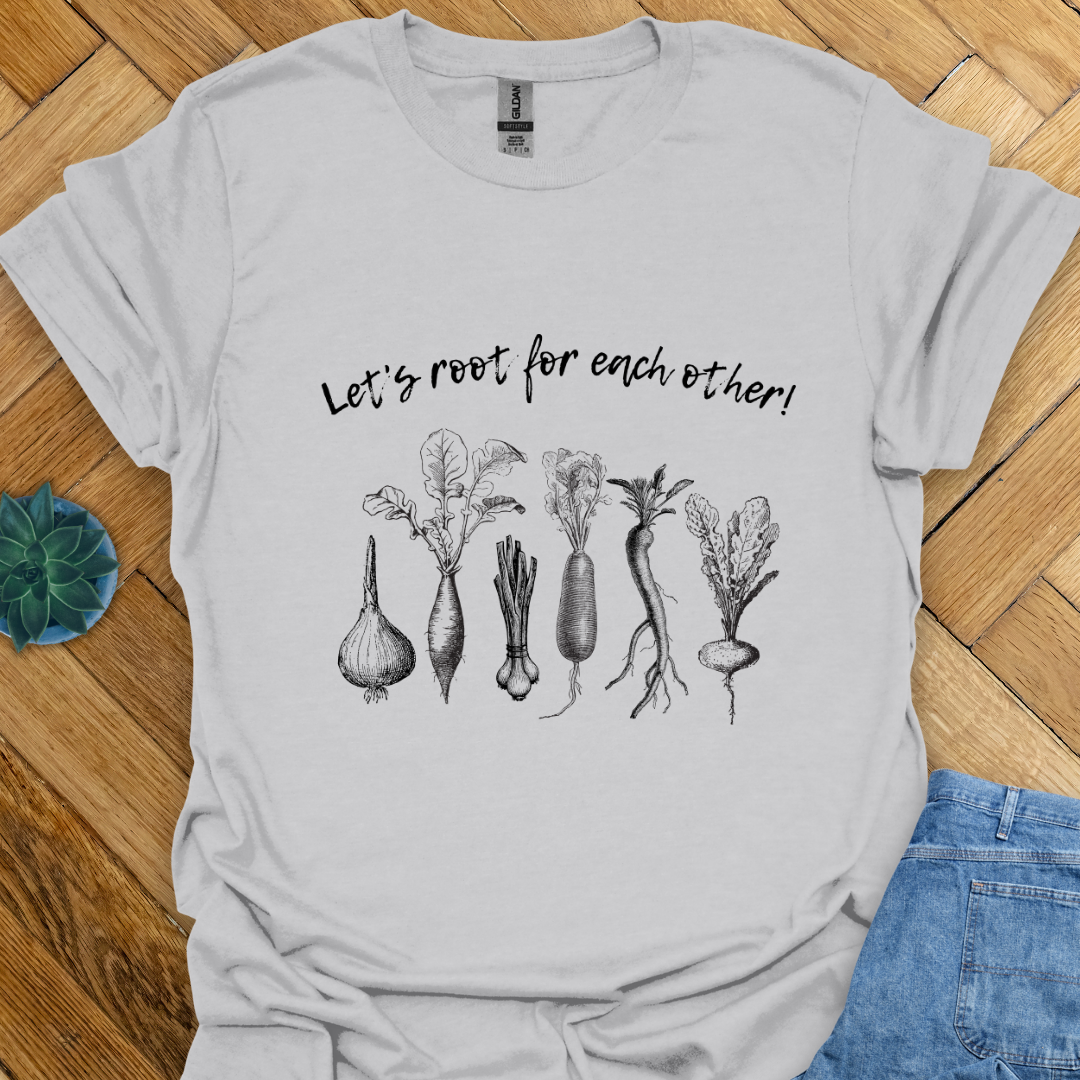 Let's Root for Each Other T-Shirt
