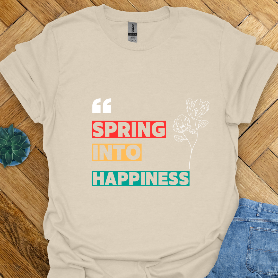Spring into Happiness T-Shirt