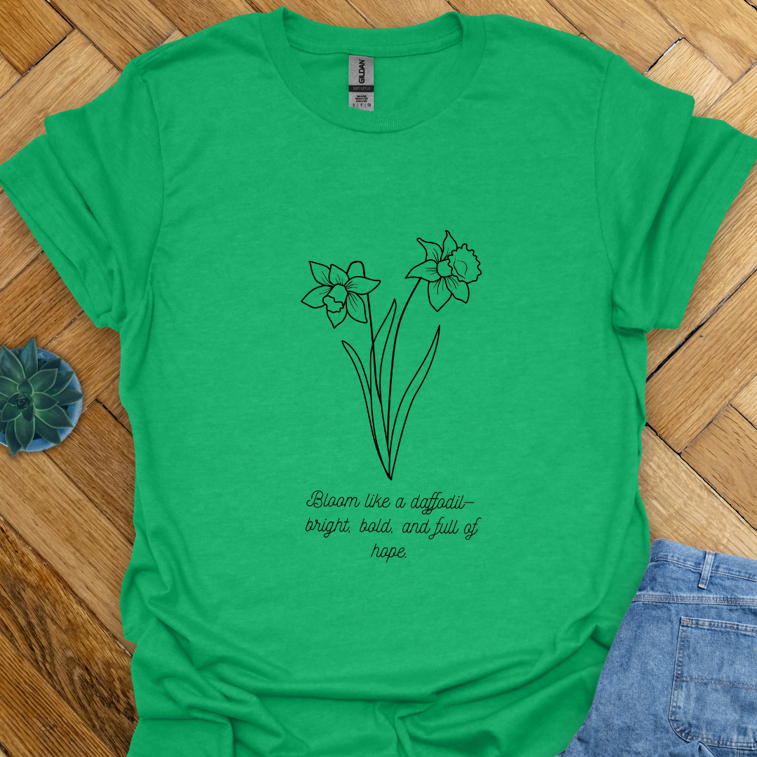 Bloom like a Daffodil T-Shirt