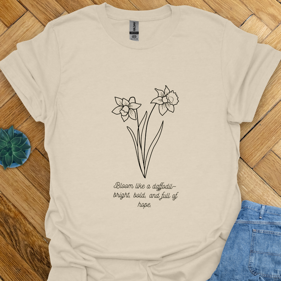 Bloom like a Daffodil T-Shirt