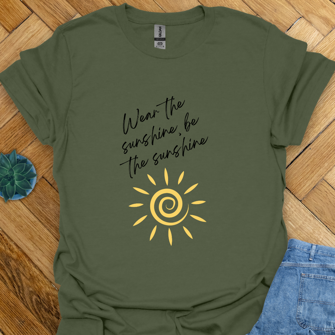 Be the Sunshine - T-Shirt