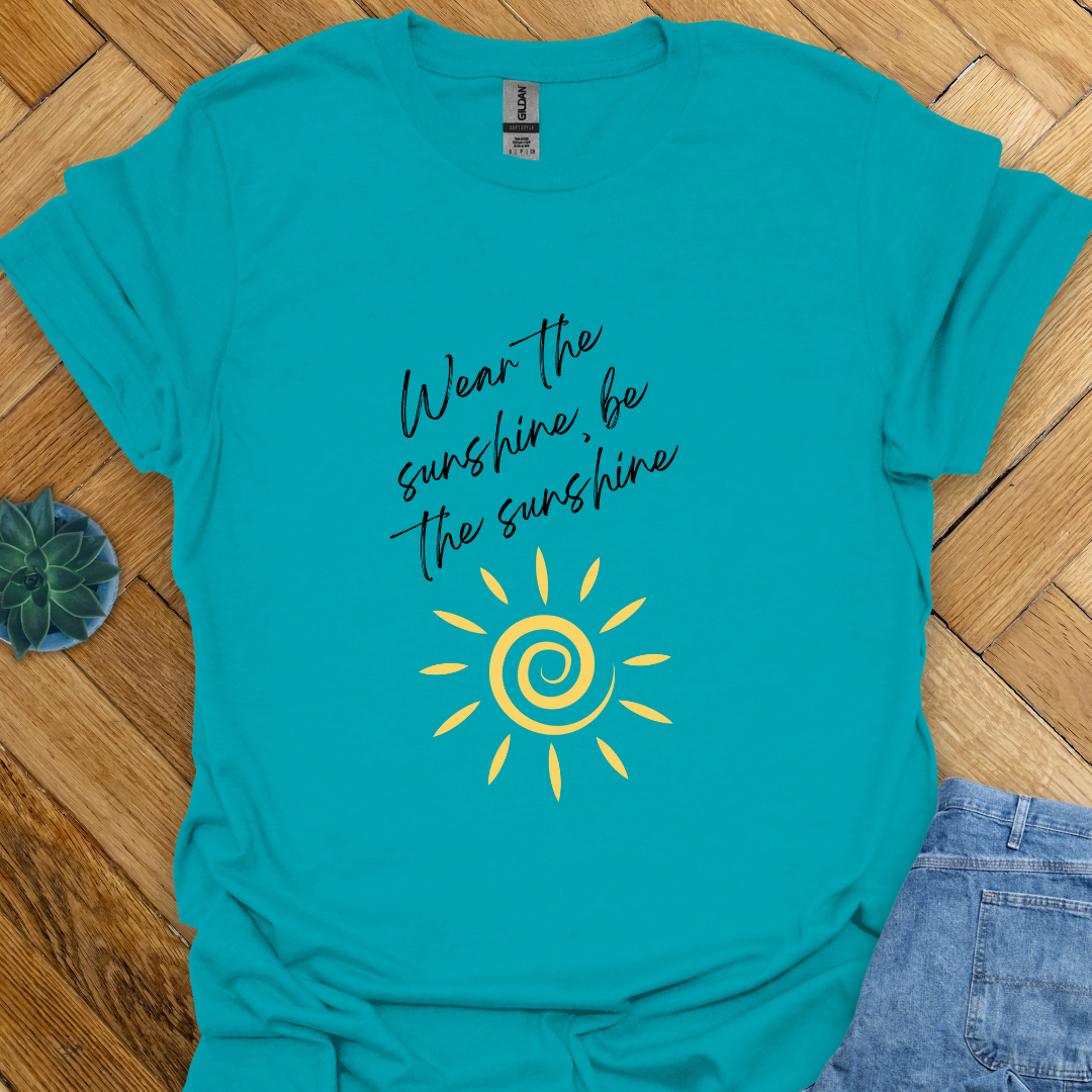 Be the Sunshine - T-Shirt