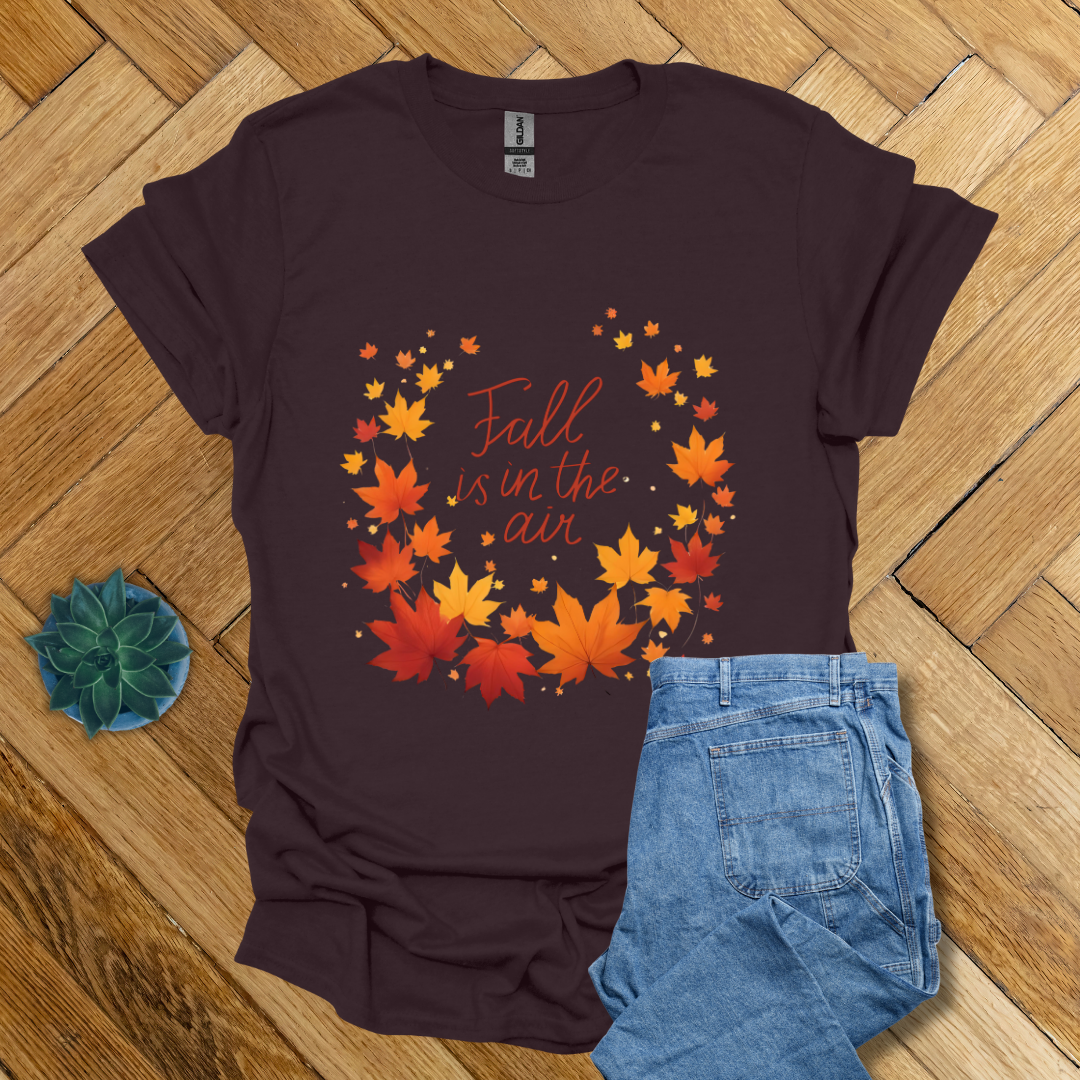 Fall is in the Air - T Shirt