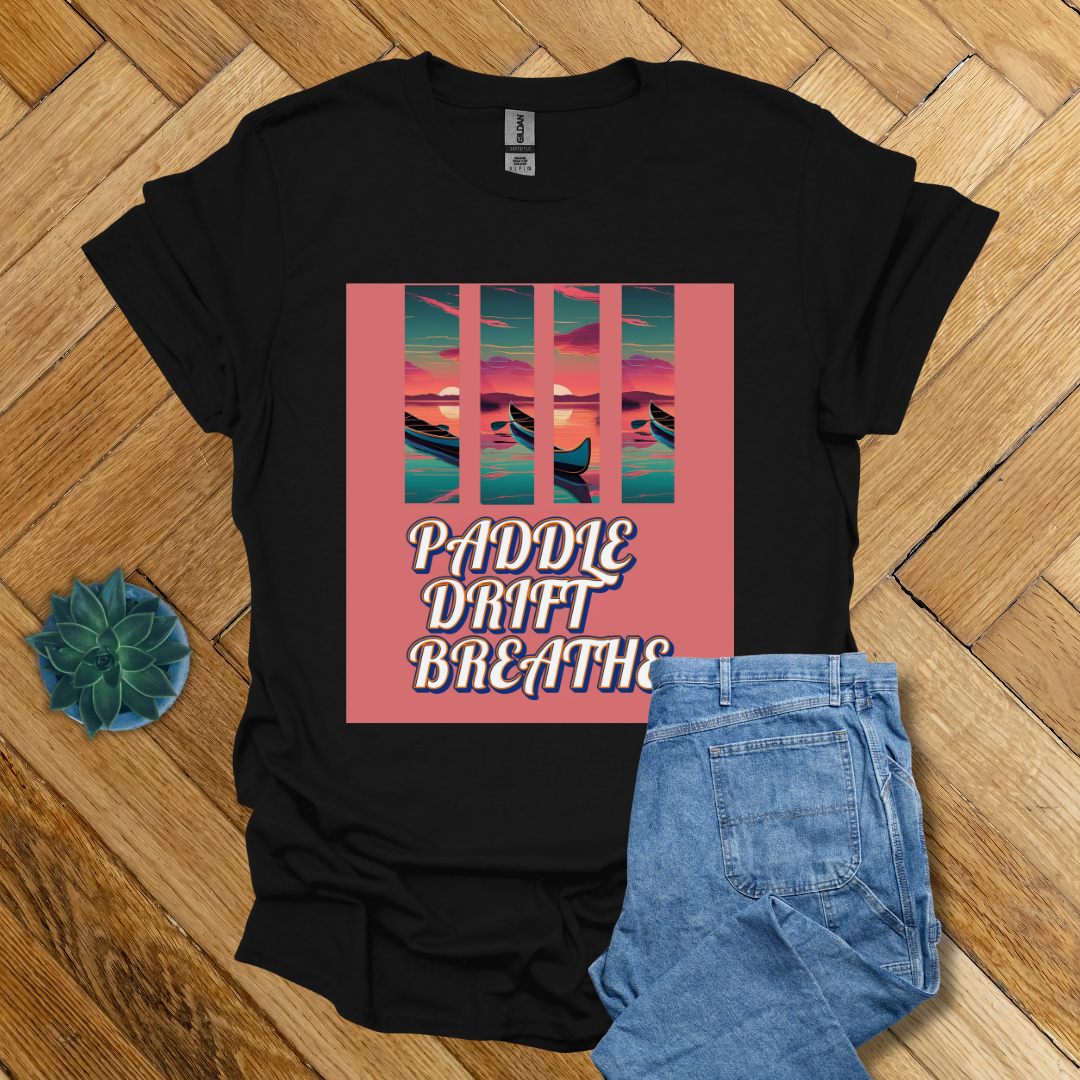 Paddle Drift Breathe- T Shirt