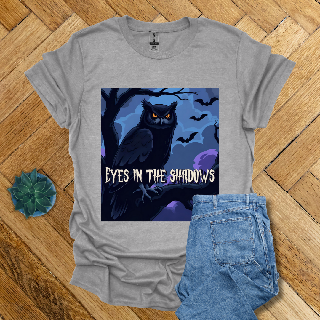 Eyes in the Shadows: - T Shirt