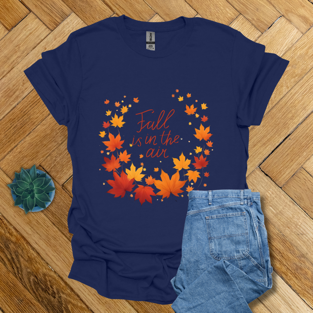 Fall is in the Air - T Shirt