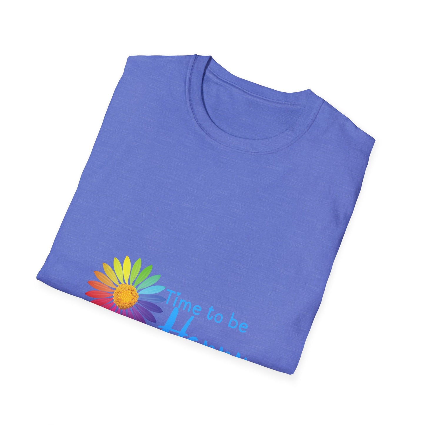 Time to be Happy- T Shirt