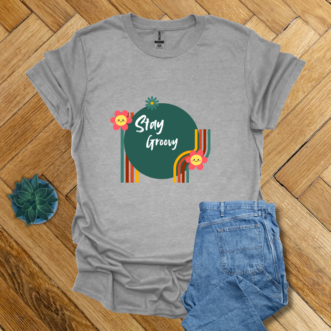 Stay Groovy- T Shirt