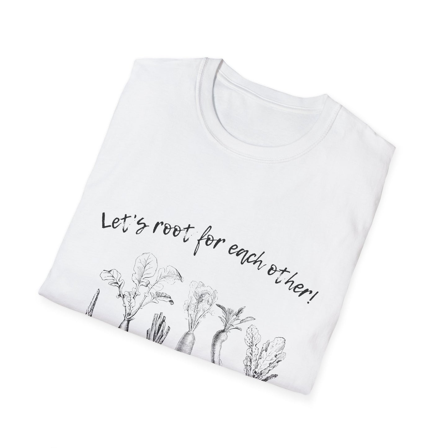 Let's root for each other T Shirt