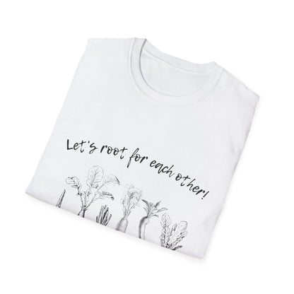 Let's root for each other T Shirt