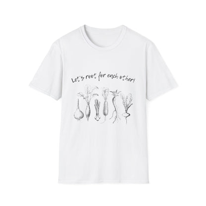 Let's root for each other T Shirt