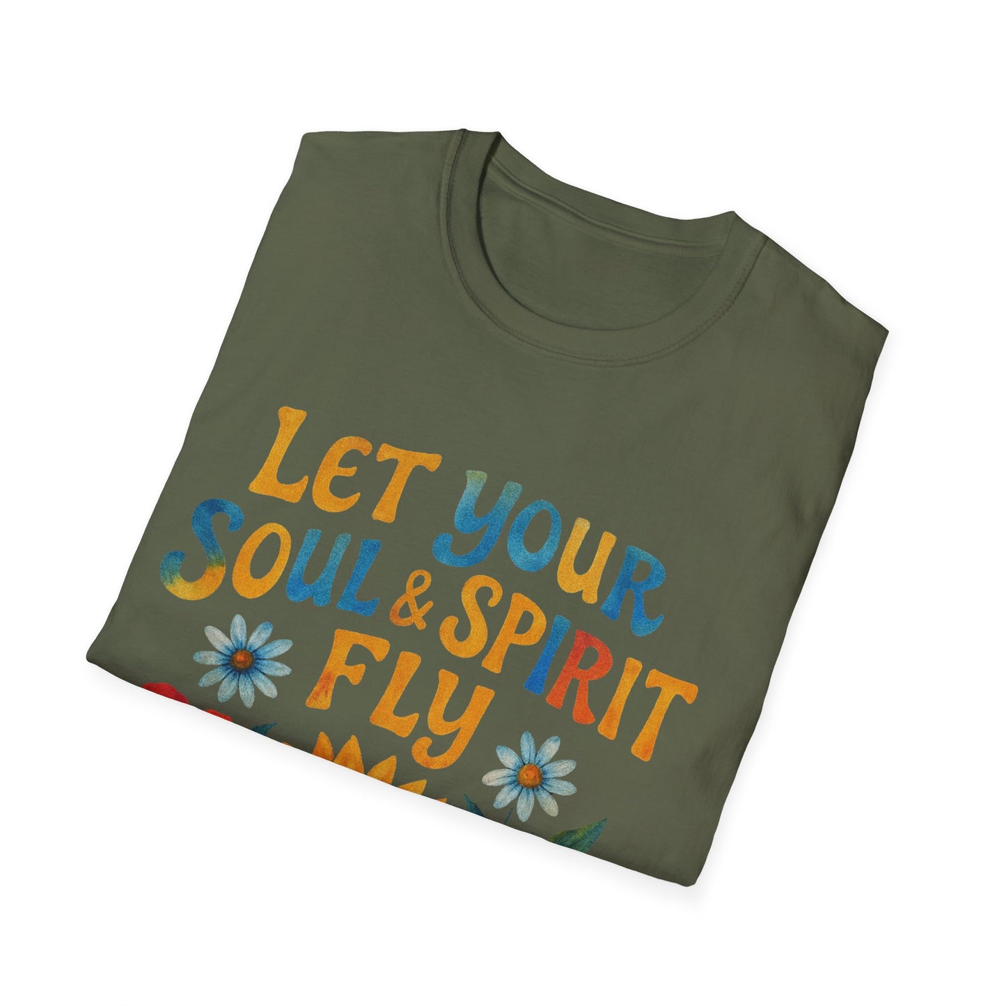Let your Soul and Spirit Fly  - T Shirt