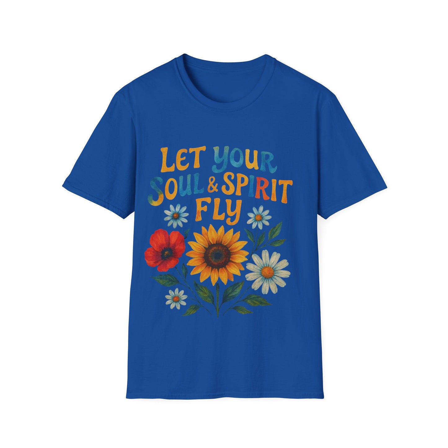 Let your Soul and Spirit Fly  - T Shirt