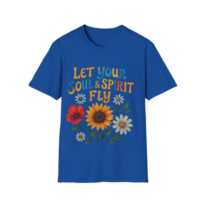 Let your Soul and Spirit Fly  - T Shirt