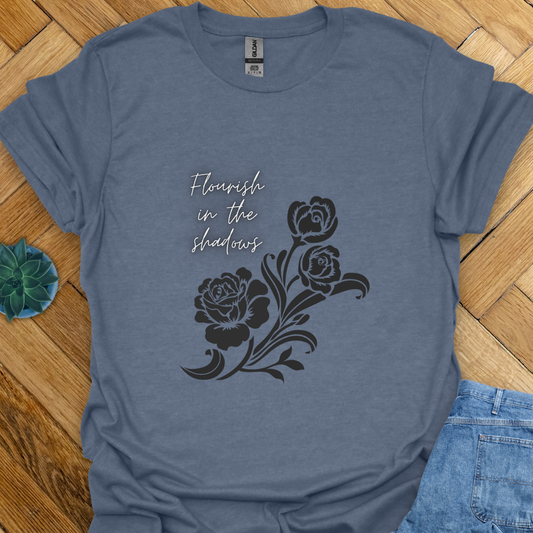 Flourish in the Shadows T-Shirt