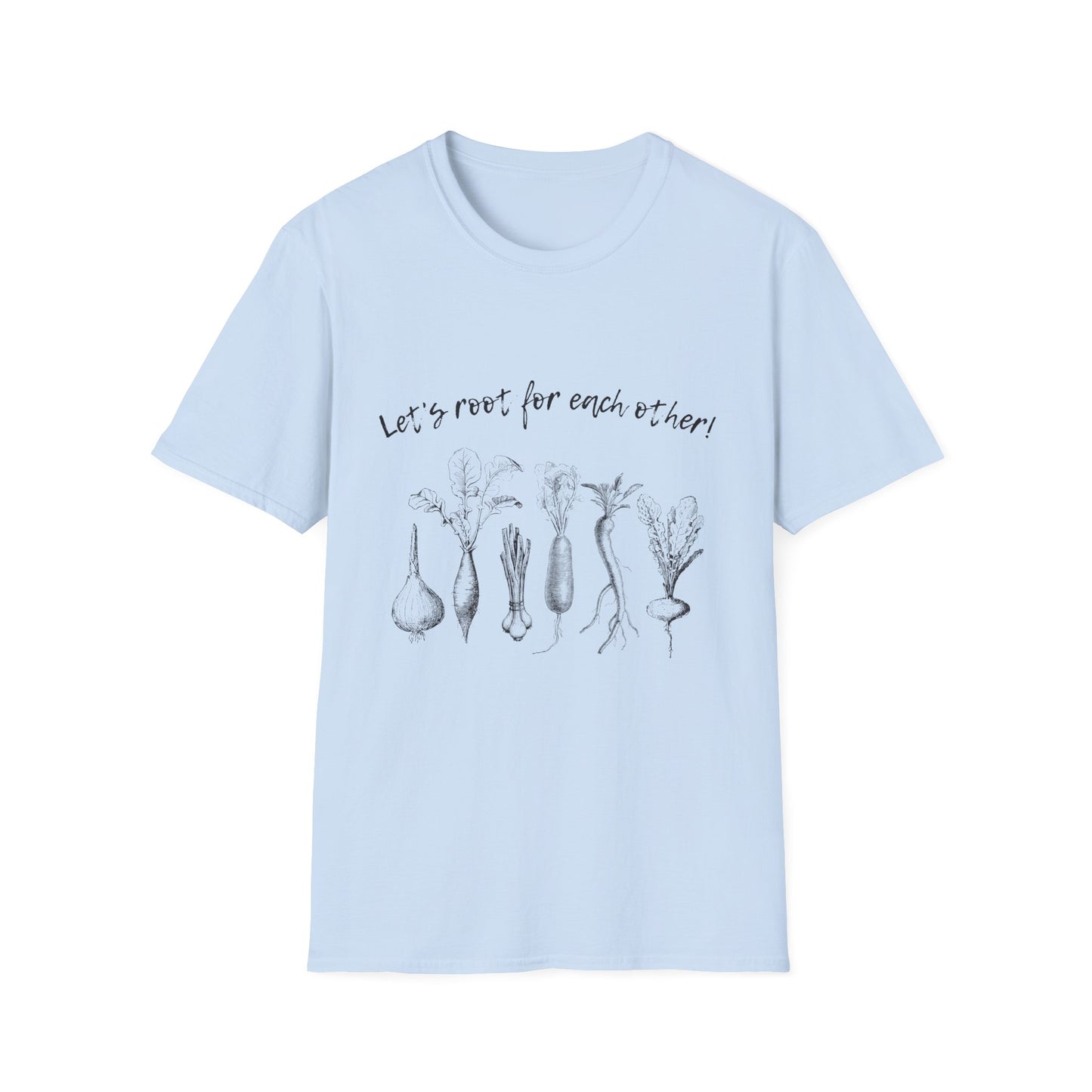 Let's root for each other T Shirt