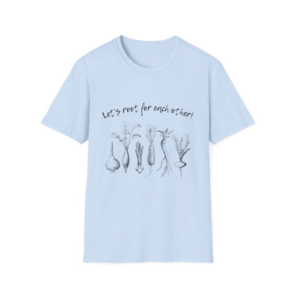 Let's root for each other T Shirt