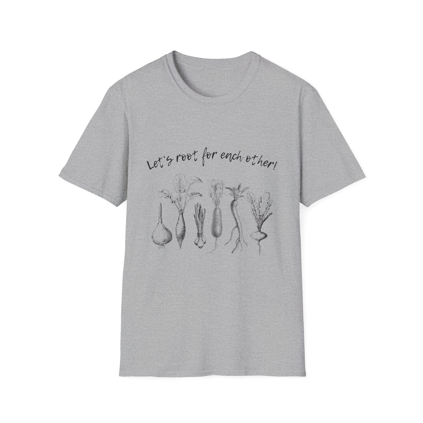 Let's root for each other T Shirt