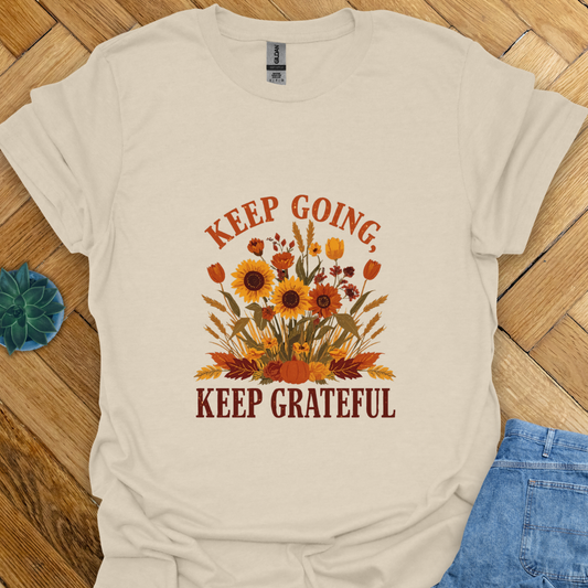 Keep Going, Keep Grateful T-Shirt