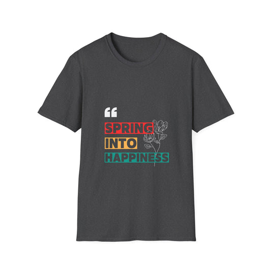 Spring into Happiness T Shirt