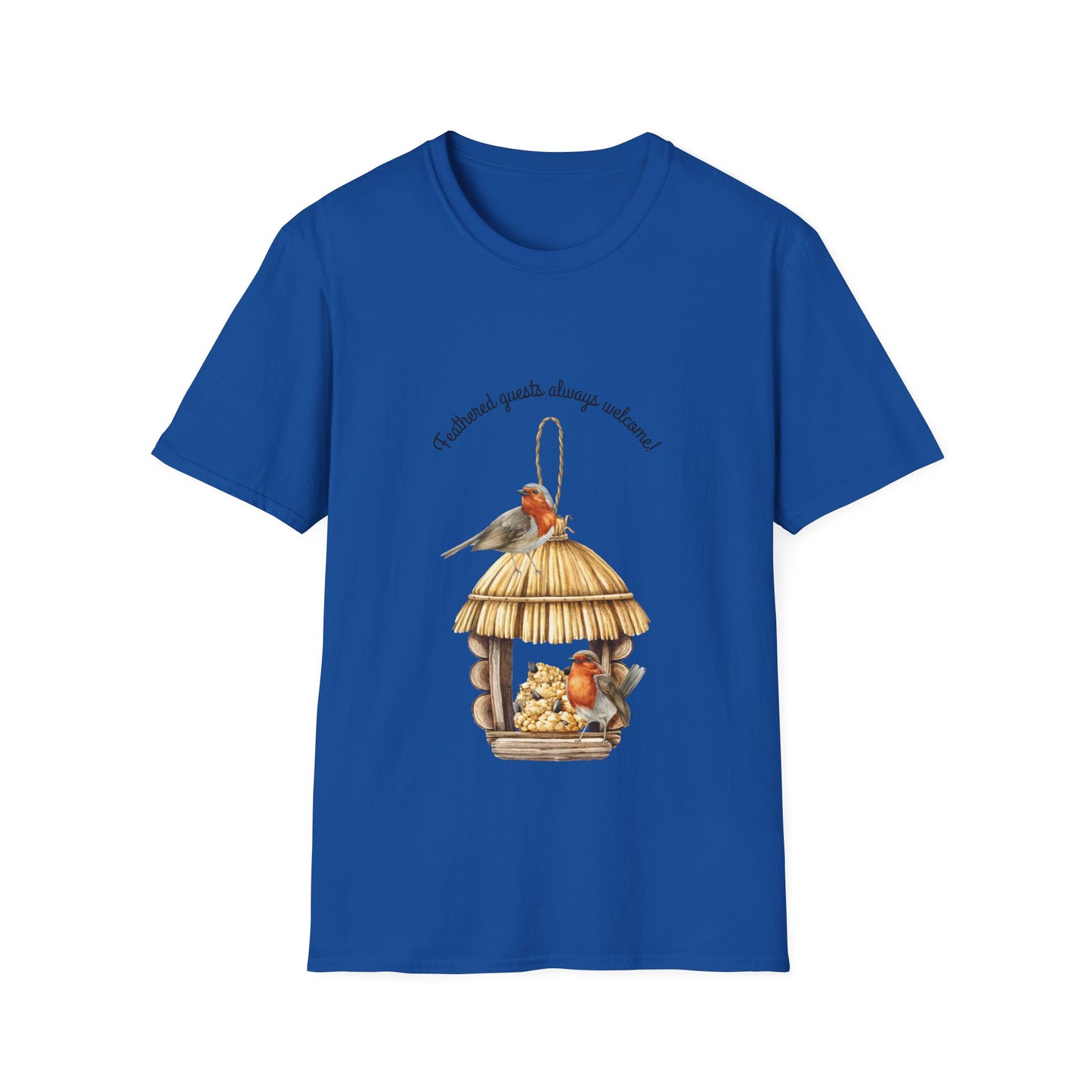 Feathered Guest Always Welcome- T Shirt