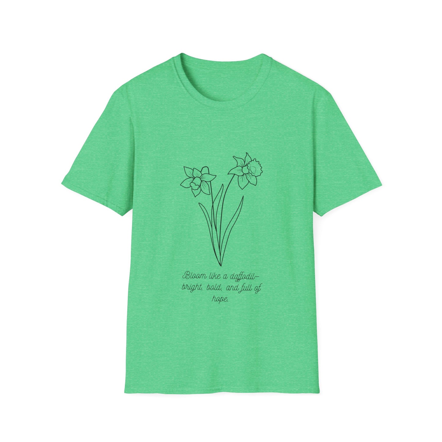Bloom like a Daffodil T Shirt