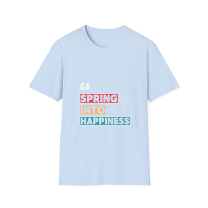 Spring into Happiness T Shirt