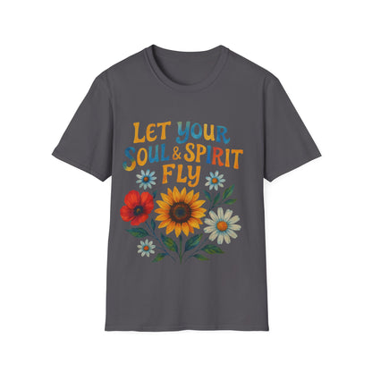 Let your Soul and Spirit Fly  - T Shirt