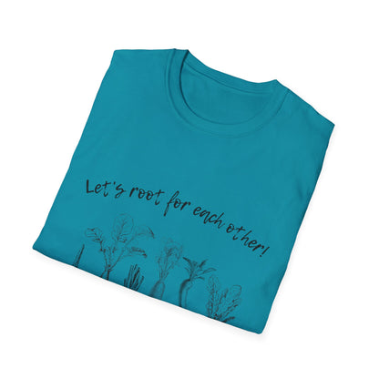 Let's root for each other T Shirt