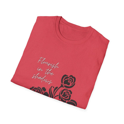 Flourish in the Shadows - T-Shirt