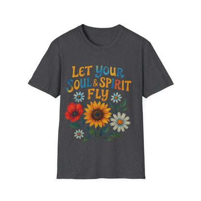 Let your Soul and Spirit Fly  - T Shirt